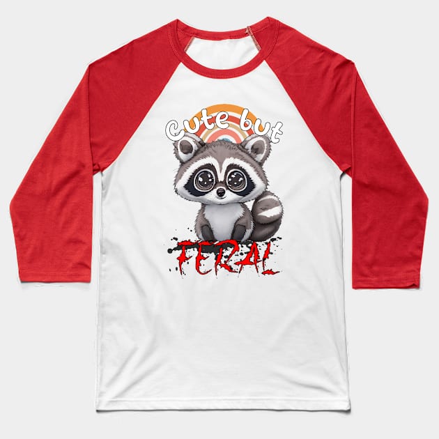 Cute But Feral - Raccoon Baseball T-Shirt by SilverFoxx Designs